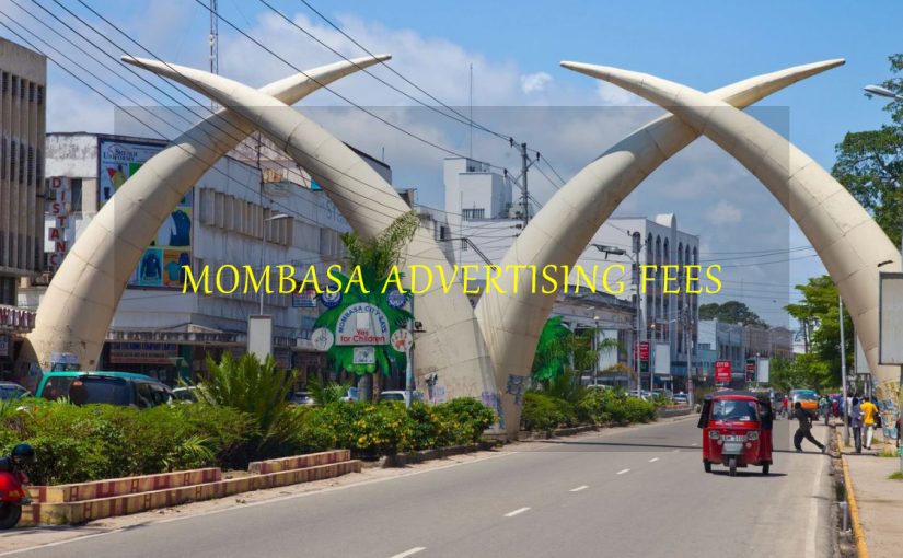 MOMBASA COUNTY OUTDOOR ADVERTISING FEES KENYA 2022